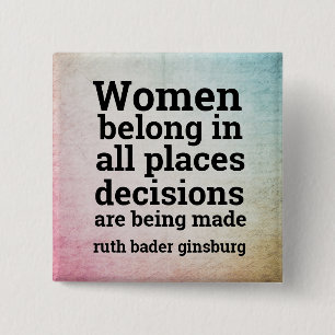 Frauen gehören an Orten, an denen Entscheidungen  Button