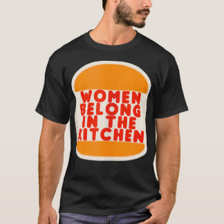 Frauen gehören in der Küche Funny Meme Geschenk T-Shirt