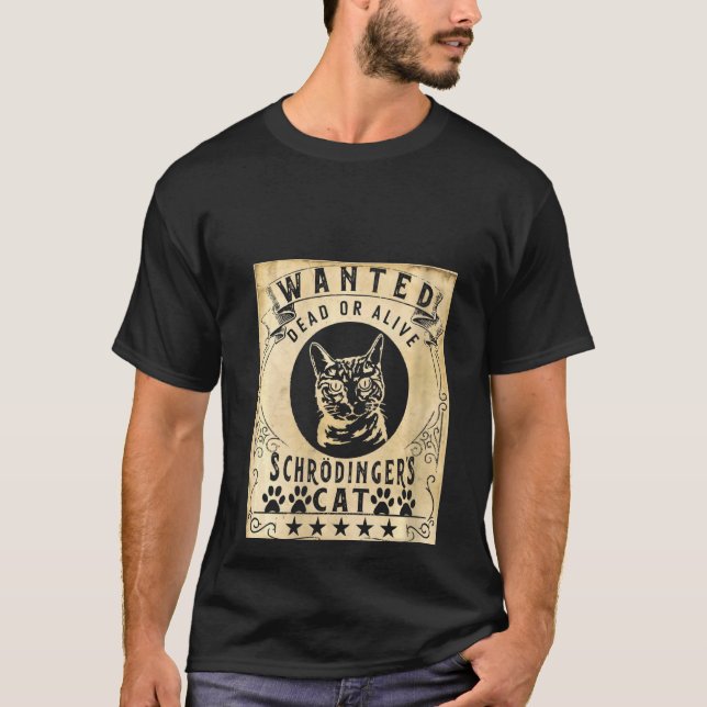 Frauen Gesucht Tot Oder Lebendig Schrödingers Katz T-Shirt (Vorderseite)
