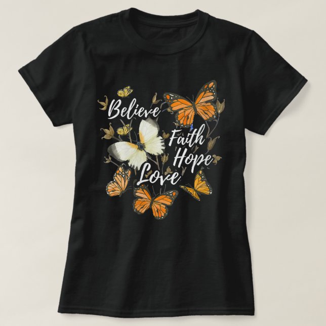 Frauen glauben, Glauben, Hoffnung, Liebe Monarch B T-Shirt (Design vorne)