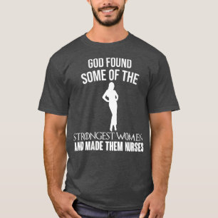 Frauen Gott fand einige der stärksten Frauen und i T-Shirt