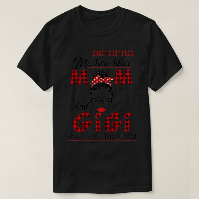 Frauen Gott gab mir zwei Titel Mama und Gigi und i T-Shirt (Design vorne)