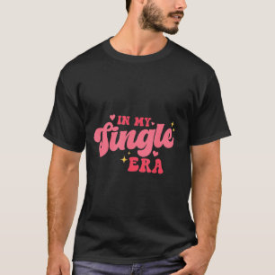 Frauen Groovy In Meiner Single-Ära Anti-Valentins- T-Shirt