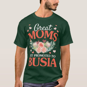 Frauen Großartige Mamas werden für Busia Oma Fl. T-Shirt