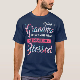Frauen Großmutter zu sein macht mich nicht alt Mut T-Shirt