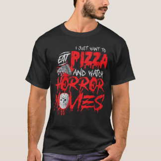 Frauen Gruselige Horrorfilm Ich Will Nur Pizza Ess T-Shirt