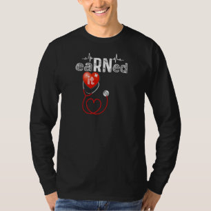 Frauen Haben Es Sich Verdient Rn Krankenschwester- T-Shirt