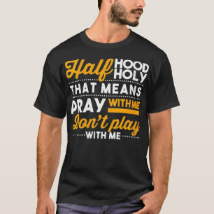 Frauen Halb Kapuze Halb Heilige Bete Mit Mir Spiel T-Shirt