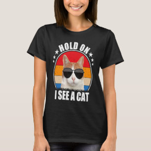 Frauen Halten Sie an, ich sehe eine Katze Katzenpe T-Shirt