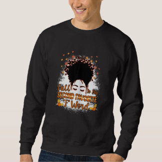 Frauen Herbst ist mein zweitliebstes F-Wort Herbst Sweatshirt