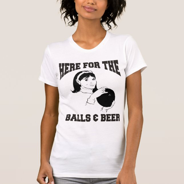 Frauen hier für die Bälle u. Bier-Bowling T-Shirt (Vorderseite)