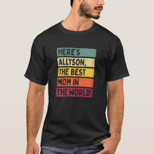 Frauen hier ist Allyson die beste Mama der Welt T-Shirt
