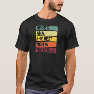 Frauen hier ist Ana die beste Mama der Welt T-Shirt