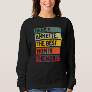 Frauen hier ist Annette die beste Mama der Welt Mo Sweatshirt
