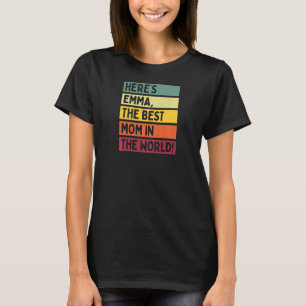 Frauen hier ist Emma die beste Mama in der Mothe d T-Shirt