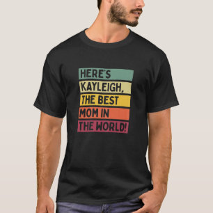 Frauen Hier ist Kayleigh die beste Mama der Welt T-Shirt