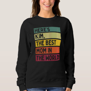 Frauen hier ist Kim die beste Mama der Weltmutter Sweatshirt