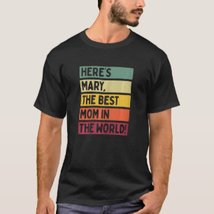 Frauen hier ist Mary die beste Mama in der Mothe d T-Shirt