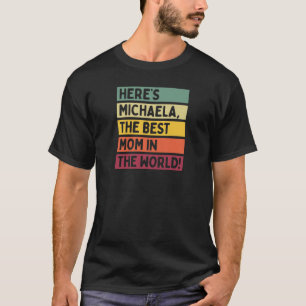 Frauen hier ist Michaela die beste Mama der Welt T-Shirt