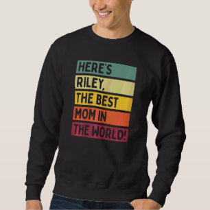Frauen hier ist Riley die beste Mama in der Welt Sweatshirt