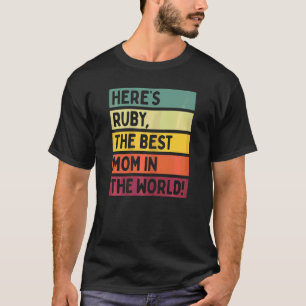 Frauen hier ist Ruby die beste Mama in der Mothe d T-Shirt