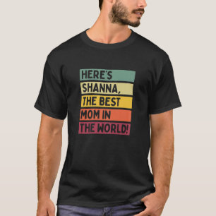 Frauen hier ist Shanna die beste Mama der Welt T-Shirt