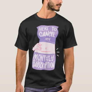 Frauen hier, um mein monatliches Abonnement zu kün T-Shirt