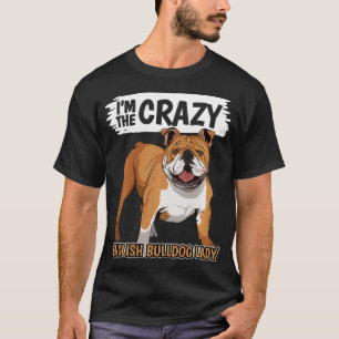 Frauen Hund ich bin die verrückte englische Bulldo T-Shirt