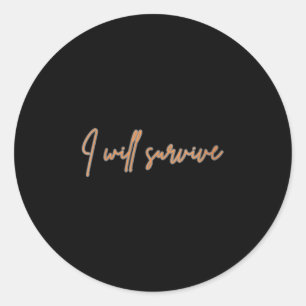 Frauen I Will Survive - Lustig Motivierend & I Runder Aufkleber