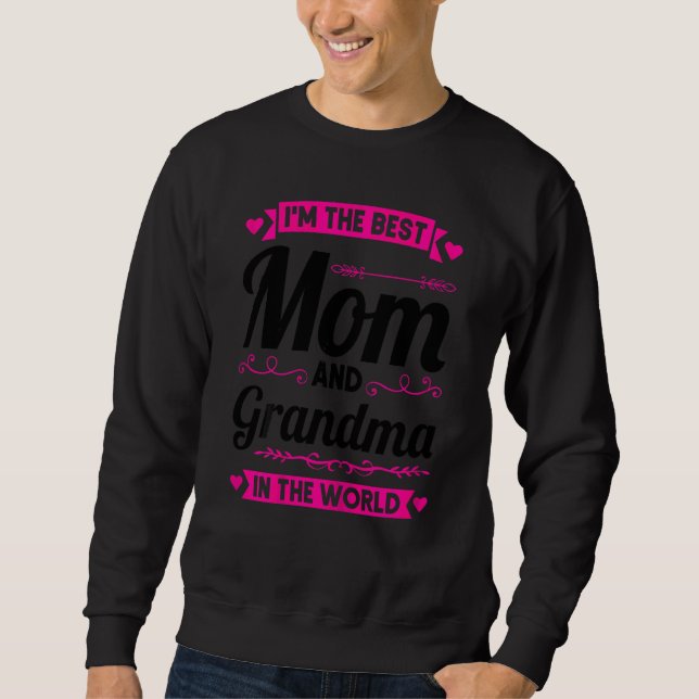 Frauen, ich bin die beste Mama und Oma Großmutter Sweatshirt (Vorderseite)