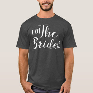 Frauen Ich bin die Braut Hochzeitsgeschenk, Braut  T-Shirt