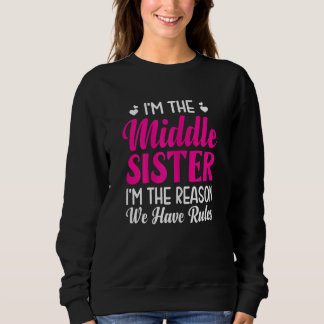 Frauen, ich bin die Schwester der Mitte, ich bin d Sweatshirt