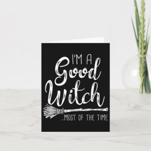 Frauen Ich bin eine gute Hexe Lustiges Halloween Karte