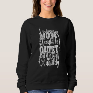 Frauen, ich bin eine Lacrosse Mama, die ich ruhig  Sweatshirt