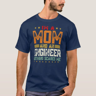 Frauen, ich bin eine Mama und Ingenieur-Mutter T-Shirt