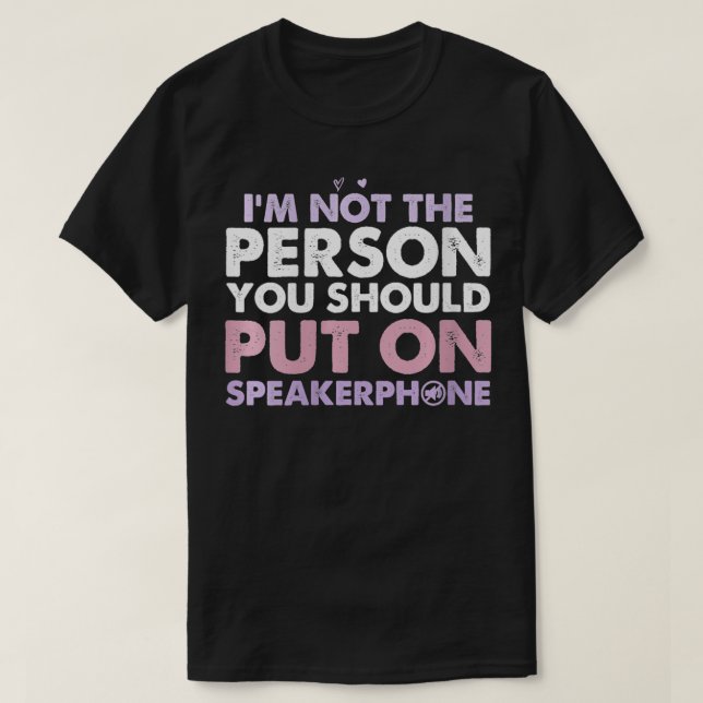 Frauen, ich bin nicht die Art von Person, die du a T-Shirt (Design vorne)