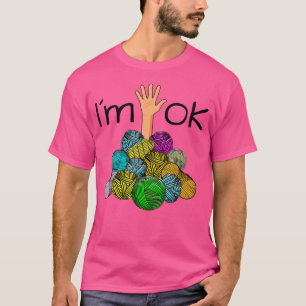Frauen Ich Bin Ok - Lustiges Häkeln Und Stricken G T-Shirt
