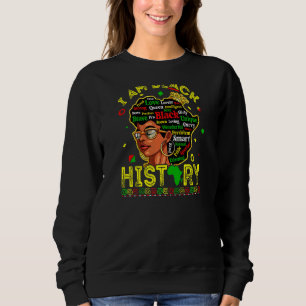 Frauen ich bin schwarze Geschichte Monat Afroameri Sweatshirt