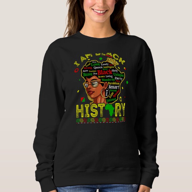 Frauen ich bin schwarze Geschichte Monat Afroameri Sweatshirt (Vorderseite)
