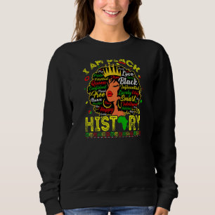 Frauen ich bin schwarze Geschichte Monat Afroameri Sweatshirt