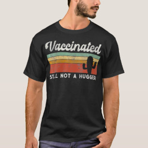 Frauen ich bin vollständig GEIMPFT immer noch KEIN T-Shirt