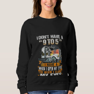 Frauen Ich habe keine 9 bis 5, die ich beim Öffnen Sweatshirt
