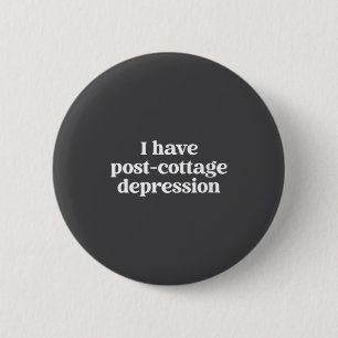 Frauen Ich habe St-Cottage Depression Lustige Zita Button