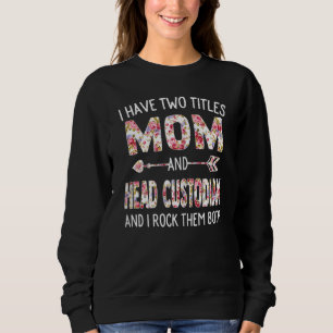 Frauen Ich habe zwei Titel Mama & Head Custodian M Sweatshirt