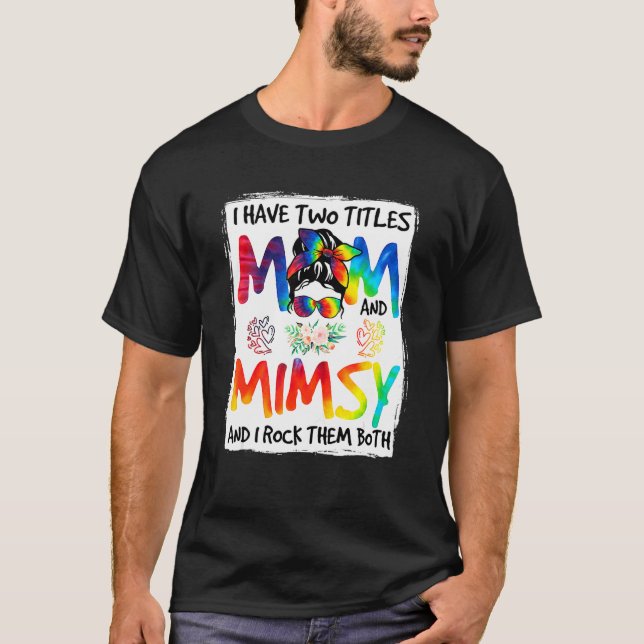 Frauen Ich habe zwei Titel Mama & Mimsy Gefärbte K T-Shirt (Vorderseite)