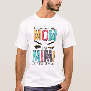Frauen Ich habe zwei Titel Mama T-Shirt