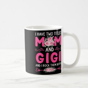 Frauen ich habe zwei Titel Mama und Gigi Floral Ni Kaffeetasse
