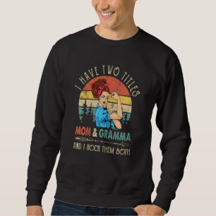 Frauen Ich habe zwei Titel Mama und Gramma Omen Vi Sweatshirt