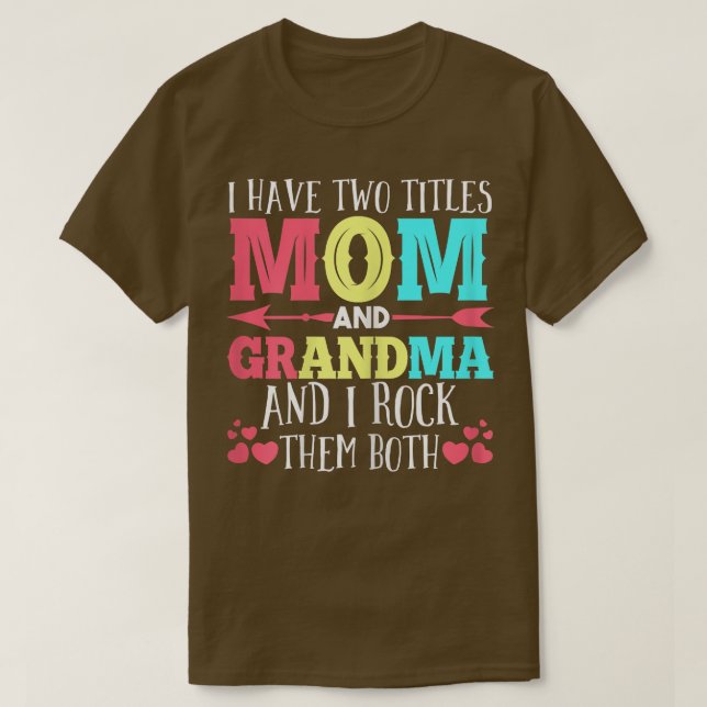 Frauen Ich habe zwei Titel Mutter Großmutter  T-Shirt (Design vorne)