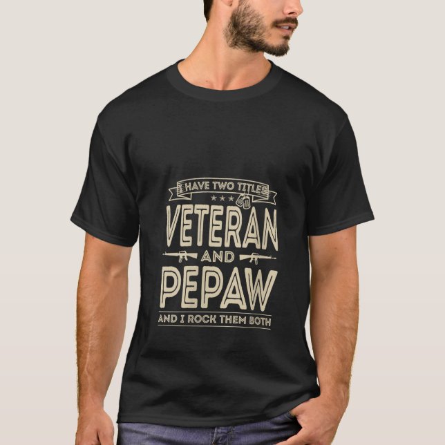 Frauen Ich habe zwei Titel Veteran und Pepaw Funny T-Shirt (Vorderseite)
